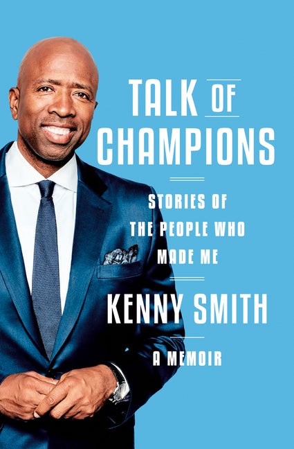 Item #312895 Talk of Champions: Stories of the People Who Made Me: A Memoir. Kenny Smith