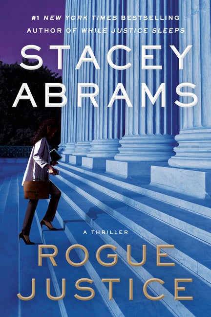 Item #298659 Rogue Justice: A Thriller. Stacey Abrams.