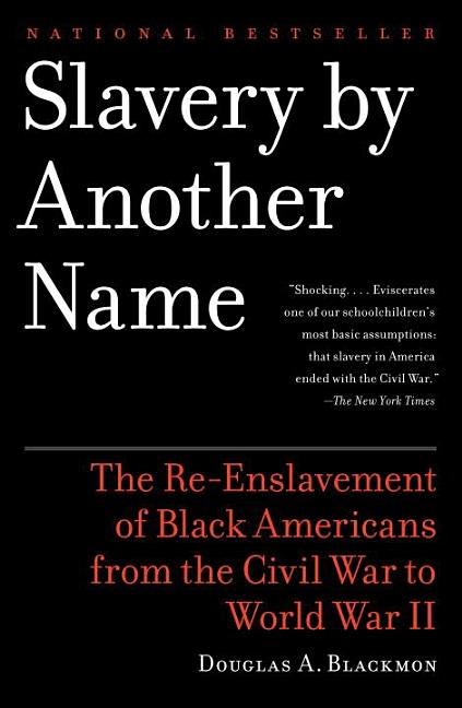 Item #323386 Slavery By Another Name: The Re-Enslavement of Black Americans from the Civil War to...