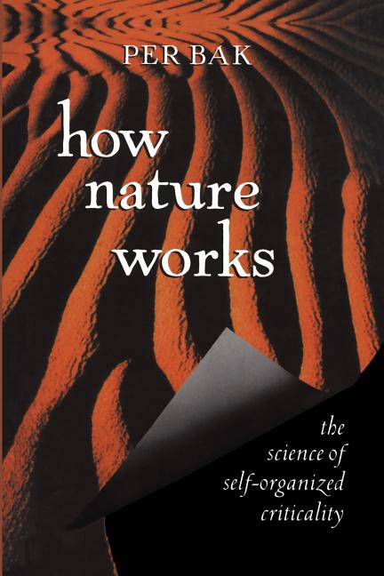 Item #306397 How Nature Works: The Science of Self-Organized Criticality (Iginal 1st 1996). Per Bak
