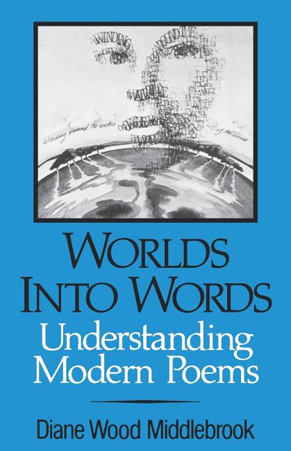 Item #280114 Worlds into Words: Understanding Modern Poems (Norton Paperback). Diane Wood...