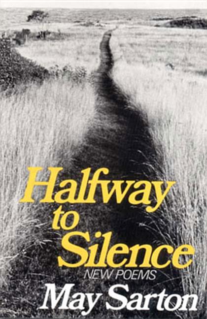 Item #318864 Halfway to Silence: New Poems. May Sarton