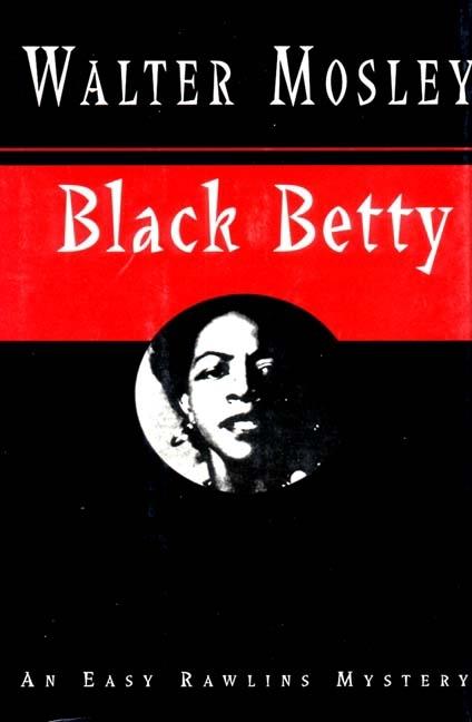 Item #316932 Black Betty (Easy Rawlins Mysteries). WALTER MOSLEY