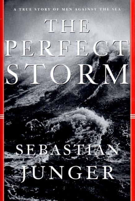 Item #292299 The Perfect Storm: A True Story of Men Against the Sea. Sebastian Junger