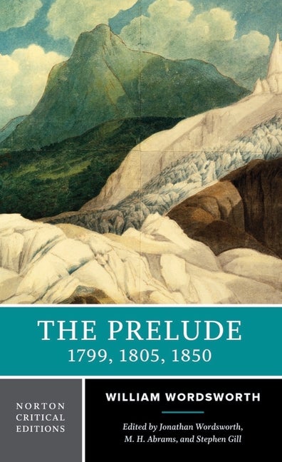 Item #321297 The Prelude: 1799, 1805, 1850 (Norton Critical Editions). William Wordsworth