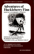 Item #263667 Adventures of Huckleberry Finn: An Authoritative Text, Backgrounds and Sources, Criticism. MARK TWAIN.