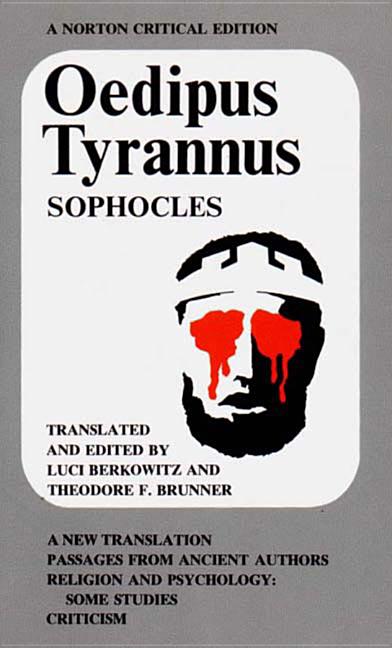 Item #274472 Oedipus Tyrannus; A New Translation. Passages from Ancient Authors. Religion and...