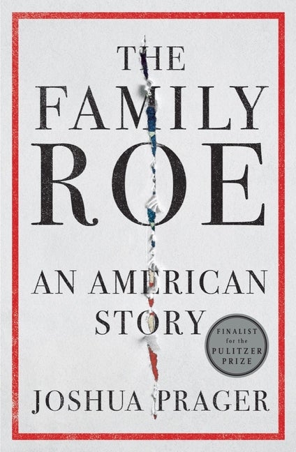 Item #306312 The Family Roe: An American Story. Joshua Prager