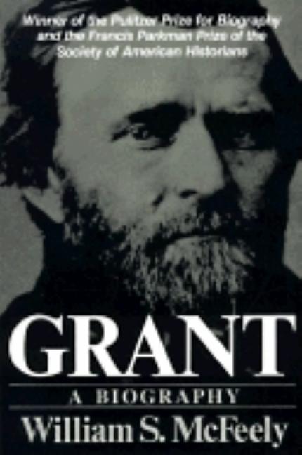 Item #268461 Grant: A Biography. William S. McFeely.