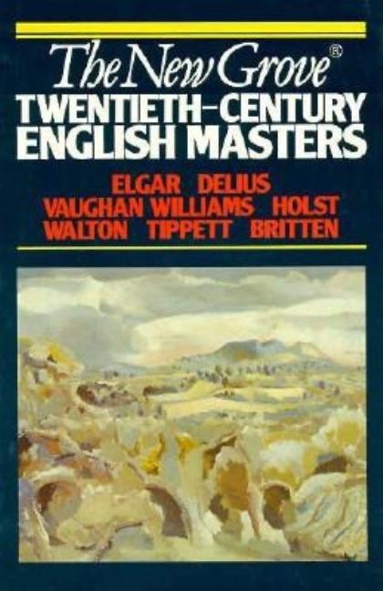 Item #300741 New Grove Twentieth Century English Masters: Elgar, Delius, Vaughan Williams, Holst,...