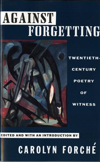 Item #280591 Against Forgetting: Twentieth-Century Poetry of Witness