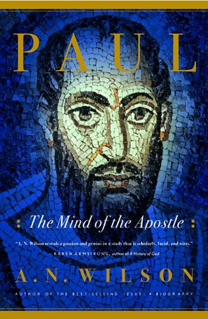 Item #192198 Paul: The Mind of the Apostle. A. N. Wilson