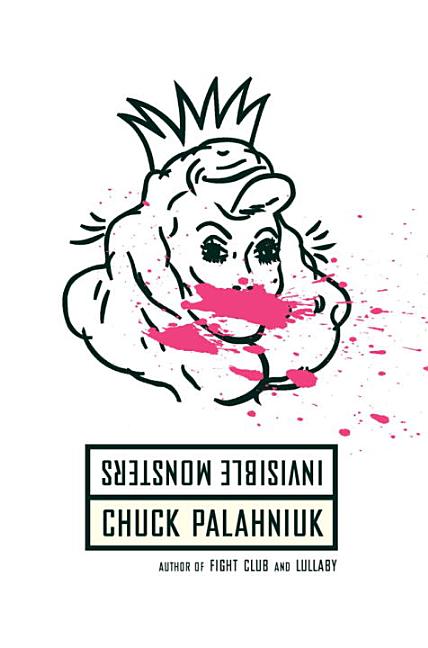 Item #320887 Invisible Monsters. CHUCK PALAHNIUK