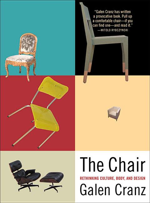 Item #303532 Chair: Rethinking Culture, Body, and Design. Galen Cranz