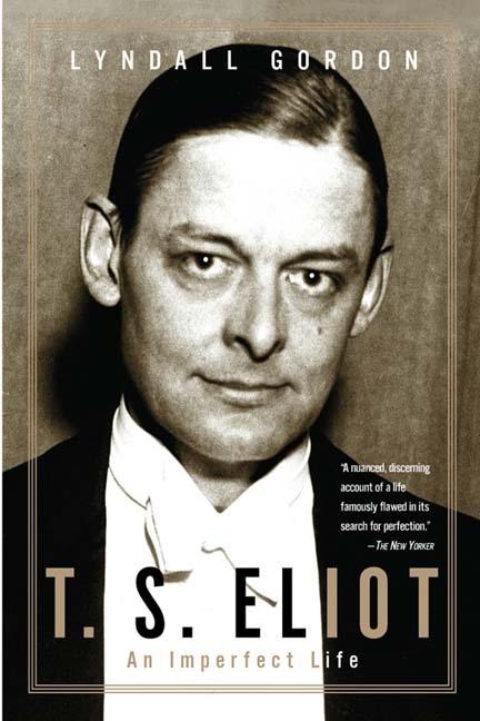 Item #284975 T. S. Eliot: An Imperfect Life. Lyndall Gordon
