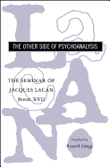 Item #320505 The Seminar of Jacques Lacan: The Other Side of Psychoanalysis (Book XVII). Jacques...