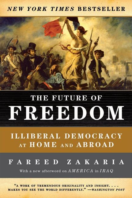 Item #302677 The Future of Freedom: Illiberal Democracy at Home and Abroad, Revised Edition....