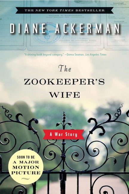 Item #293167 The Zookeeper's Wife: A War Story. DIANE ACKERMAN