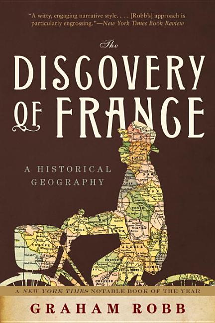 Item #303112 The Discovery of France. GRAHAM ROBB