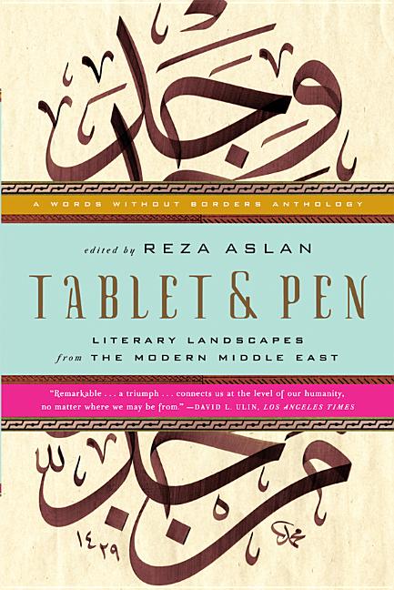 Item #292225 Tablet & Pen: Literary Landscapes from the Modern Middle East