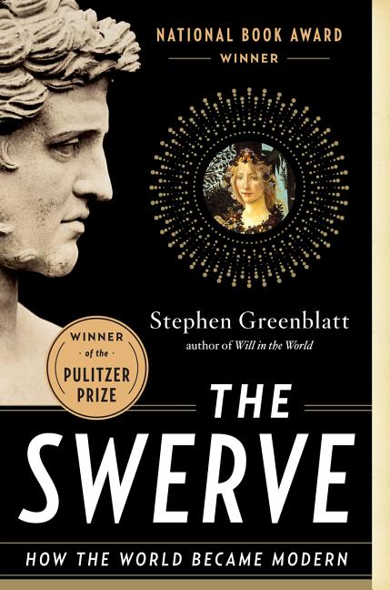 Item #292792 The Swerve: How the World Became Modern. Stephen Greenblatt.