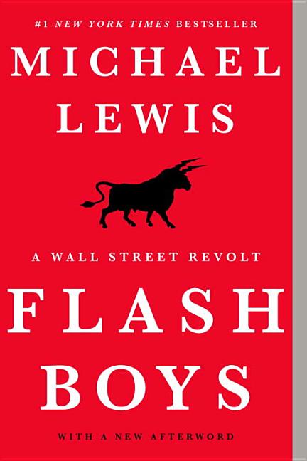 Item #318255 Flash Boys: A Wall Street Revolt. Michael Lewis