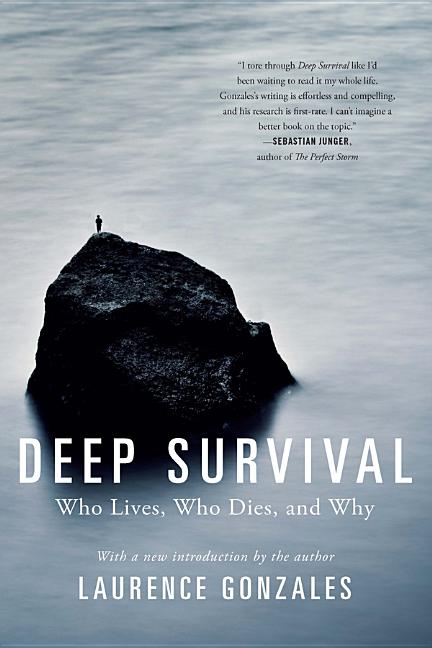 Item #298511 Deep Survival: Who Lives, Who Dies, and Why. Laurence Gonzales.