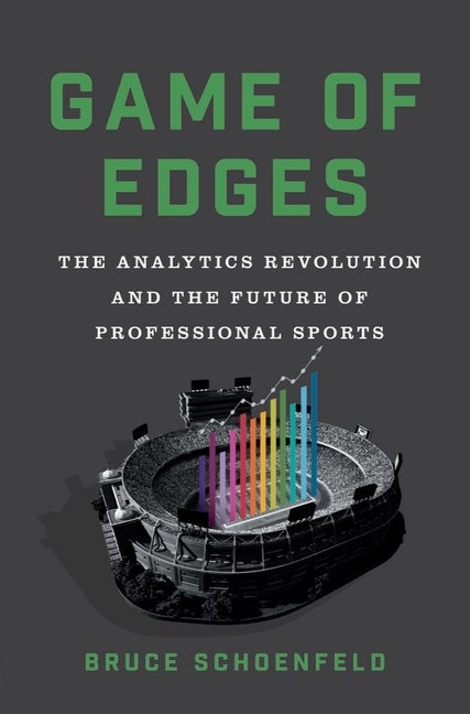 Item #299500 Game of Edges: The Analytics Revolution and the Future of Professional Sports. Bruce...