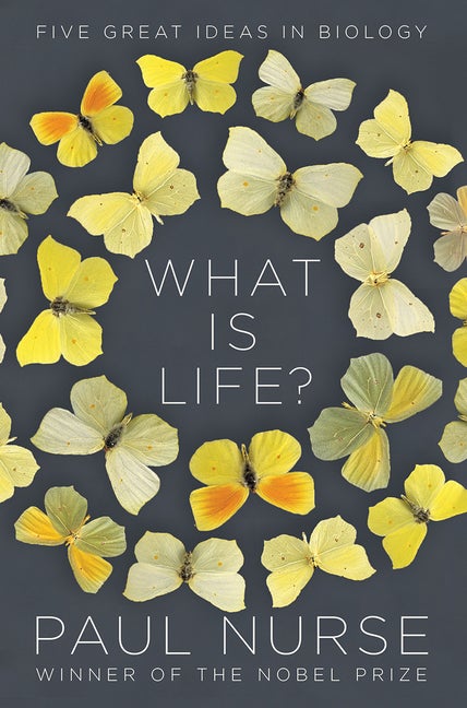 Item #280277 What Is Life?: Five Great Ideas in Biology. Paul Nurse