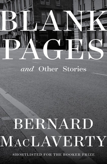 Item #298845 Blank Pages: And Other Stories. Bernard MacLaverty.
