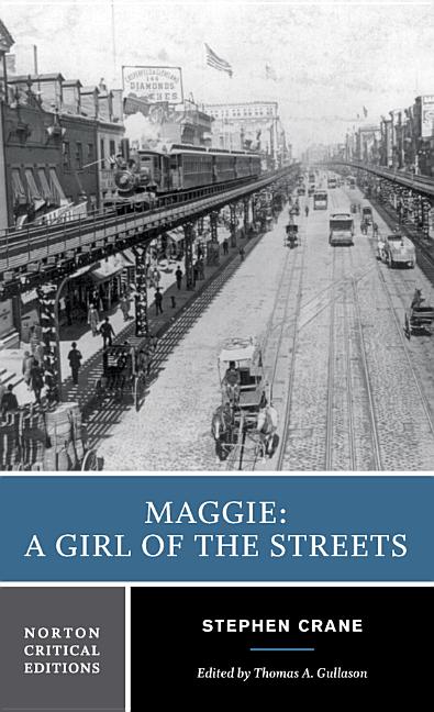 Item #169855 Maggie, a Girl of the Streets (A Story of New York). Stephen Crane, Thomas Gullason, A.