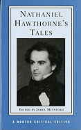 Item #316544 Nathaniel Hawthornes Tales : Authoritative Texts, Backgrounds, Criticism. JAMES...