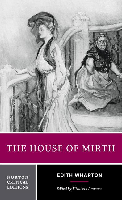 Item #264063 The House of Mirth (Norton Critical Editions). EDITH WHARTON