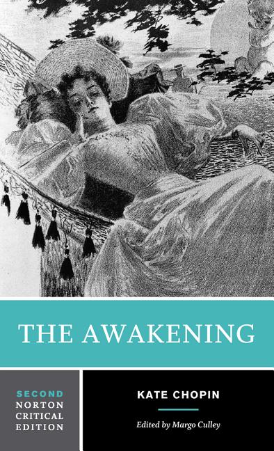 Item #320881 The Awakening: An Authoritative Text Biographical and Historical Contexts Criticism...