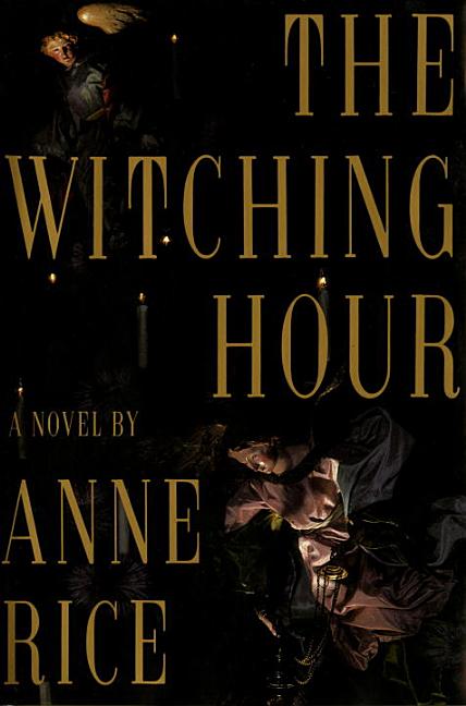 Item #322612 The Witching Hour (Lives of the Mayfair Witches). ANNE RICE