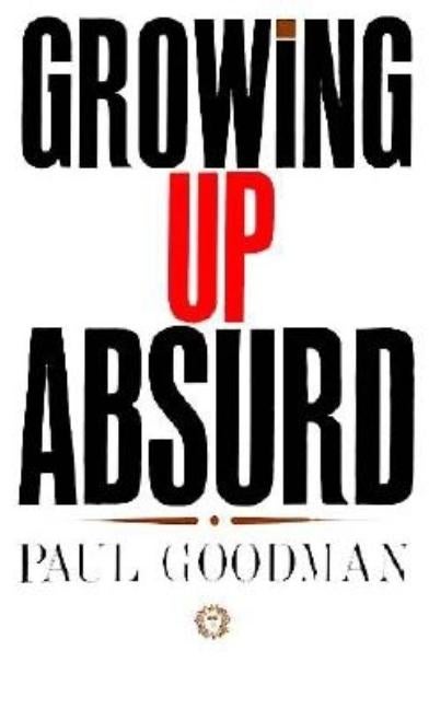 Item #296599 Growing Up Absurd. Paul Goodman