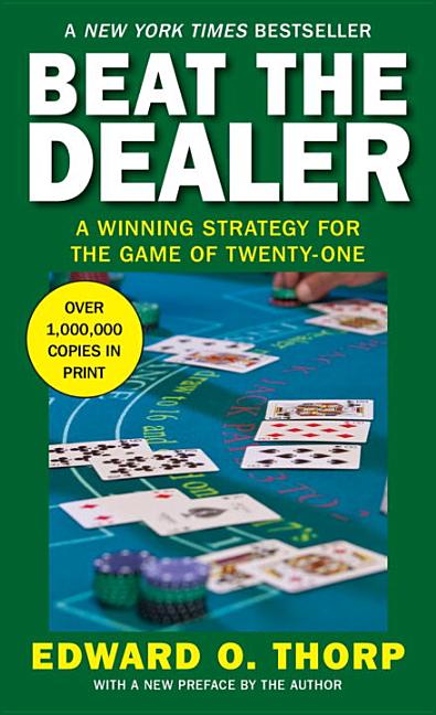 Item #233635 Beat the Dealer: A Winning Strategy for the Game of Twenty-One. Edward O. Thorp