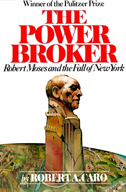 Item #392963 Power Broker : Robert Moses and the Fall of New York. ROBERT A. CARO