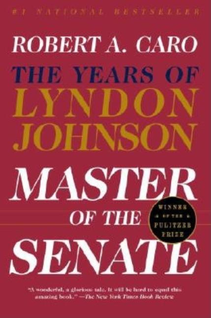 Item #313095 Master of the Senate: The Years of Lyndon Johnson, (Vintage). ROBERT A. CARO