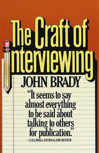 Item #305124 Craft of Interviewing. John Brady