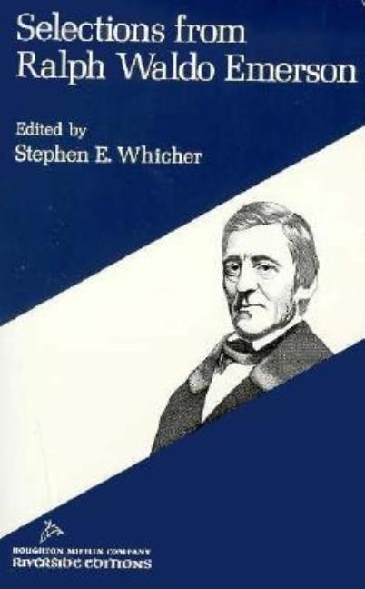 Item #293619 Selections From Ralph Waldo Emerson: An Organic Anthology (Riverside Editions, A13)....