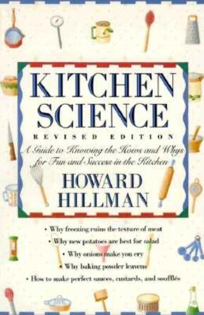 Item #294701 Kitchen Science: A Guide to Knowing the Hows and Whys for Fun and Success in the...