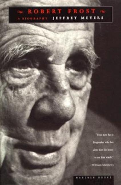 Item #291326 Robert Frost: A Biography. Jeffrey Meyers