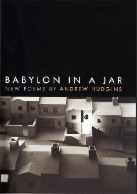 Item #288046 Babylon in Jar CL: Avail in Paper. Andrew Hudgins