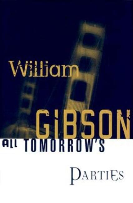 Item #316408 All Tomorrow's Parties. William Gibson