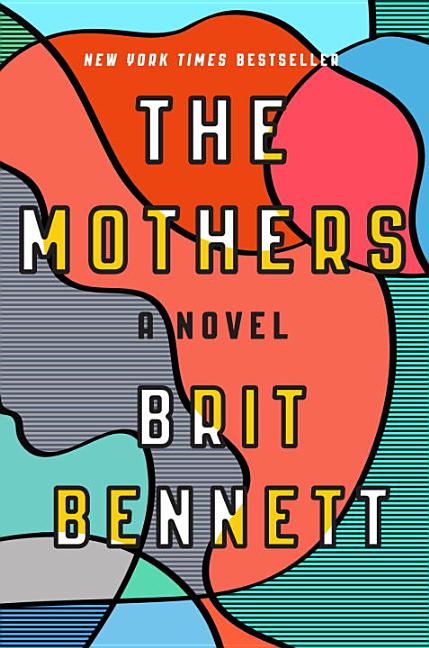 Item #241673 The Mothers. Brit Bennett.