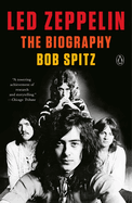 Item #319393 Led Zeppelin: The Biography. Bob Spitz