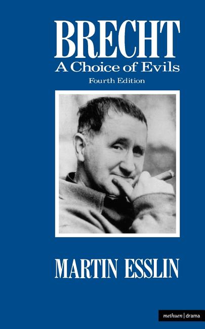 Item #280194 BRECHT: A CHOICE OF EVILS (4th revised edition). Martin Esslin