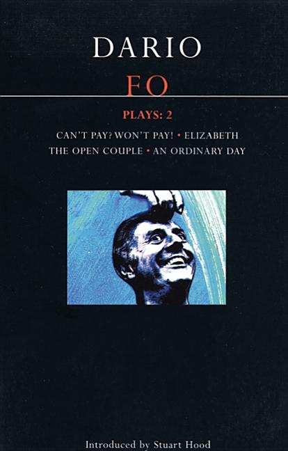 Item #214832 Fo Plays: 2: Can't Pay? Won't Pay!; Elizabeth; The Open Couple; An Ordinary Day (Contemporary Dramatists) (v. 2). Dario Fo.