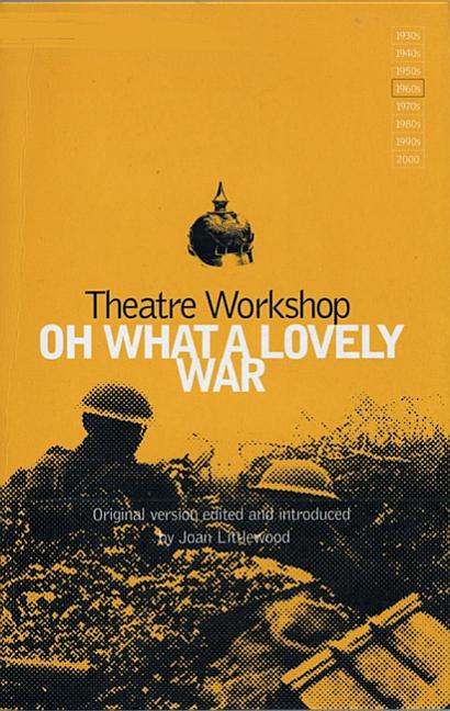 Item #279035 Oh What a Lovely War. Joan Littlewood.